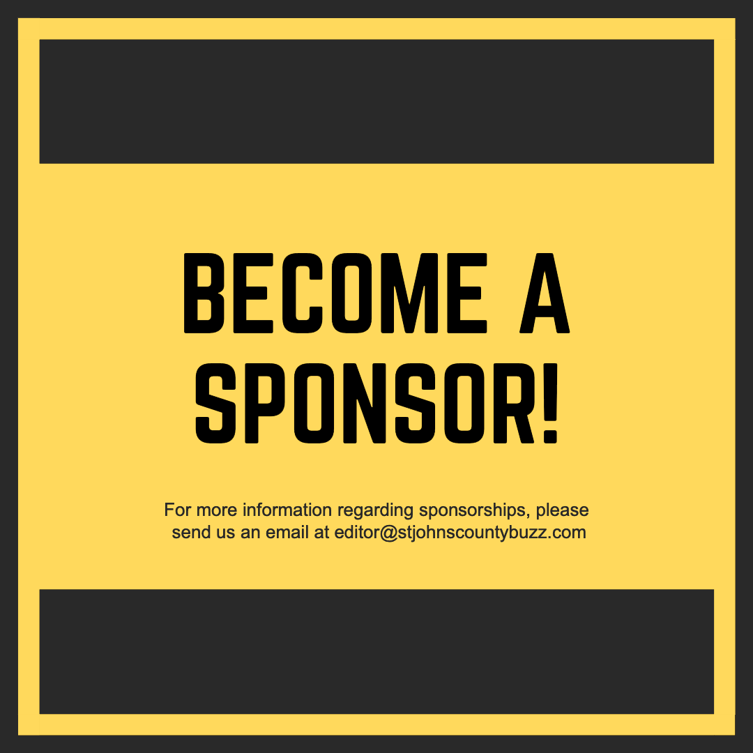 Yellow graphic with bold black text in the center that reads "BECOME A SPONSOR!" Smaller text below provides contact info: email editor@stjohnscountybuzz com for sponsorship details Black borders on top and bottom